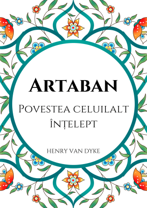 ARTABAN - povestea celuilalt înțelept